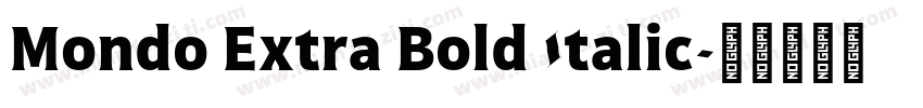 Mondo Extra Bold Italic字体转换